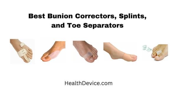 Best Bunion Correctors, Splints, and Toe Separators